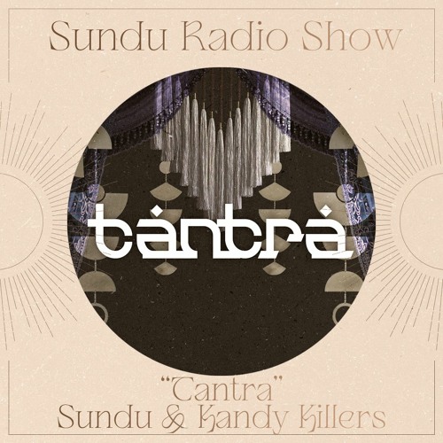 Sundu Radio Show - "Tantra" by Sundu & Kandy Killers #10