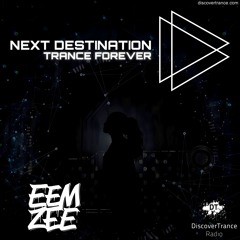 Eemzee - Next Destination 100 | Discover Trance Radio