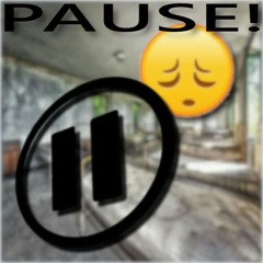 Pause! (╥ω╥) (ruuuuuuuuuuush)