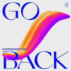 Rogerseventytwo - Go Back