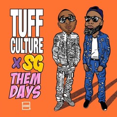 Tuff Culture x SG - Them Days