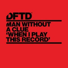 Man Without A Clue - When I Play This Record (Project Negritto Bootleg 2021)[ FREE DOWNLOAD]