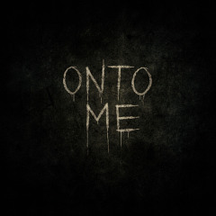 ONTO ME