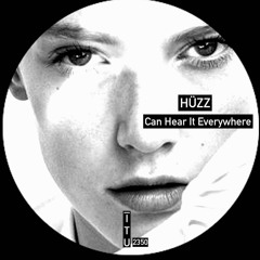 HÜZZ - I Can Hear It Everywhere [ITU2350]