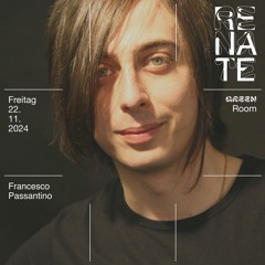 Francesco Passantino - 22-11-24 at RENATE Berlin  02:00 to 5:00