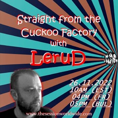 Lerud - Straight From The Cuckoo Factory Guest Mix