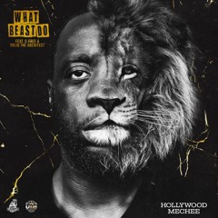 What Beast Do ft. C-Free & Obliq The Architect (Hollywood Mechee)
