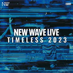 New Wave Live @ Timeless Festival [FULL SET]