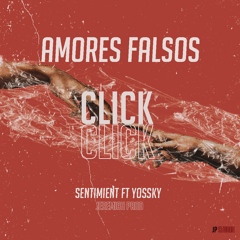 Sentimient Ft. Yossky - Amores Falsos (Click Click) 2020
