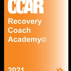 Read CCAR's Recovery Coach Academy: Rev. November 2021 {fulll|online|unlimite)