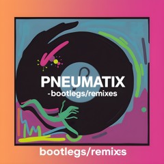 Bootlegs/Remixes