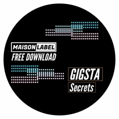 FREE DL: GIGSTA - Secrets