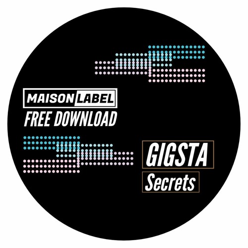 FREE DL: GIGSTA - Secrets