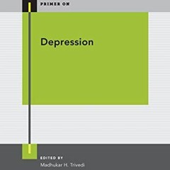 Access EBOOK EPUB KINDLE PDF Depression (Primer On Series) by  Madhukar H. Trivedi &