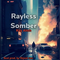 Rayless Somber