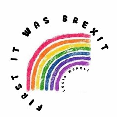 First It Was Brexit