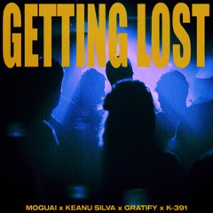 MOGUAI, Keanu Silva, GRATIFY & K-391 - Getting Lost