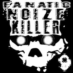 Fanatic Noize Killer - Noize Procezz