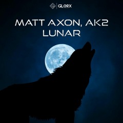Matt Axon & AK2 - Lunar (Extended Mix)