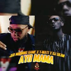 JSB MORNING GAME - Ayo Mama (feat. T Matt) 2020 (VRS SNIPE)