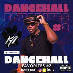 DJ K9 - DANCEHALL FAVORITES #2