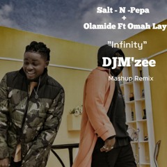 Olmide Ft Omah Lay Infinity X Salt - N -Pepa Shoop ( DJ MZEE Mash Up Remix )