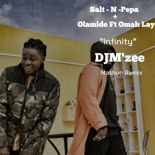 Olmide Ft Omah Lay Infinity X Salt - N -Pepa Shoop ( DJ MZEE Mash Up Remix )