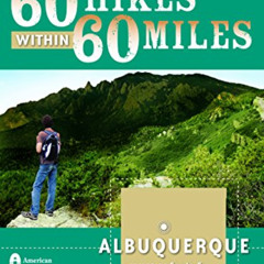 [Read] EPUB 💓 60 Hikes Within 60 Miles: Albuquerque: Including Santa Fe, Mount Taylo
