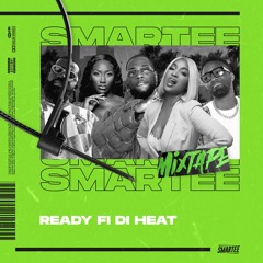 Ready Fi Di Heat Mixtape (dancehall, afrobeats, amapiano & more)