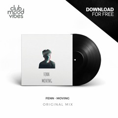 FREE DOWNLOAD: FENN ─ Moving (Original Mix) [CMVF130]