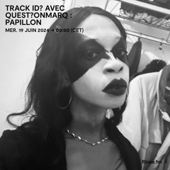 trackID? avec quest?onmarq: Papillon - 19 Juin 2024