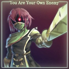 [Undertale AU][A Chara Battle Against a True Hero] You Are Your Own Enemy (UPDATED/REMASTERED)