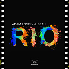 Adam Lonely & B E A U - Rio [Bass Rebels Release]