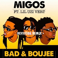 Migos Ft. Lil Uzi Vert - Bad & Boujee (Heviicide Remix)