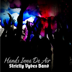 Strictly Vybes Band - Hands In De Air (SXM Soca 2025)