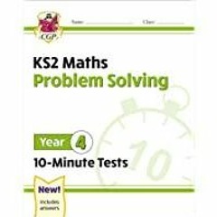(Read)~ New KS2 Maths 10-Minute Tests: Problem Solving - Year 4: perfect for catching up at home (CG