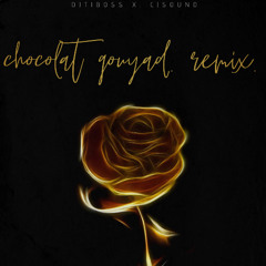 CHOCOLAT GOUYAD REMIX FT.(CJSOUND)