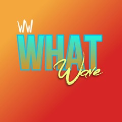WW - What Wave #03 - 17/09/2022