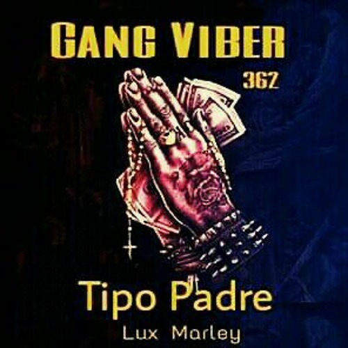 Stream Gang Viber – Tipo Padre (Feat. Lux Marley) [Alfe-Musik].mp3 by  FFidel Vibe | Listen online for free on SoundCloud