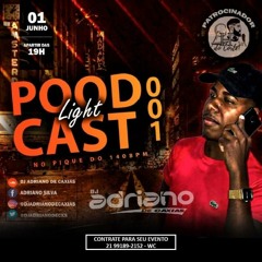 PODCAST LIGHT 001 RITMO DO 140BPM- DJ ADRIANO DECAXIAS- (PESADELO PRODUÇÕES)