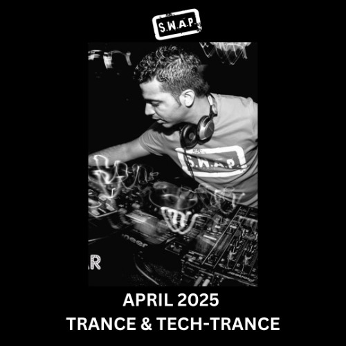 SWAPcast 055 - Uplifting Trance and Tech-Trance - April 2025