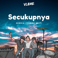 Secukupnya - Hindia (Vlame Edit)