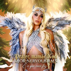 PRAZER, MAMÃE NOEL - Pabllo Vittar, Filipe Guerra & John W - (Djor Remix)