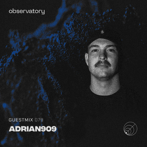 OBSERVATION [079] - ADRIAN909