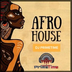 DJ PRIMETIME AFRO HOUSE MIX