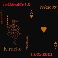 K.Racho B2B Trick17 @ TekkGadde 13.05.2023