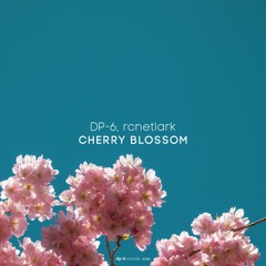 DP-6, rcnetlark - Cherry Blossom [DP-6 Records, DR263]