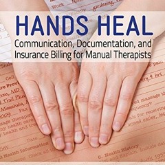 Read online Hands Heal: Communication, Documentation, and Insurance Billing for Manual Therapists by