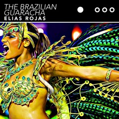 Elias Rojas - The Brazilian Guaracha (Radio Edit)