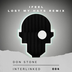 Don Stone - iFeel (Lost My Hats Remix) [Interlinked 004]
